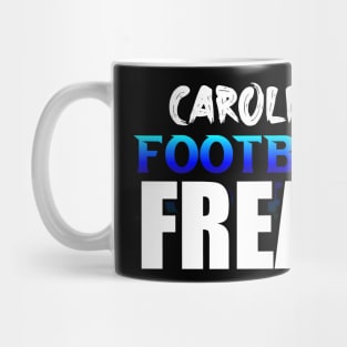 Freak Carolina Football Fans Sports Saying Text Mug